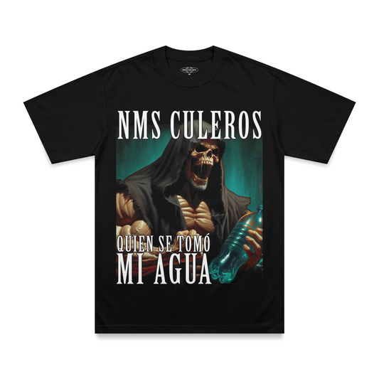 Nms culeros quien se tomó mi agua Playera