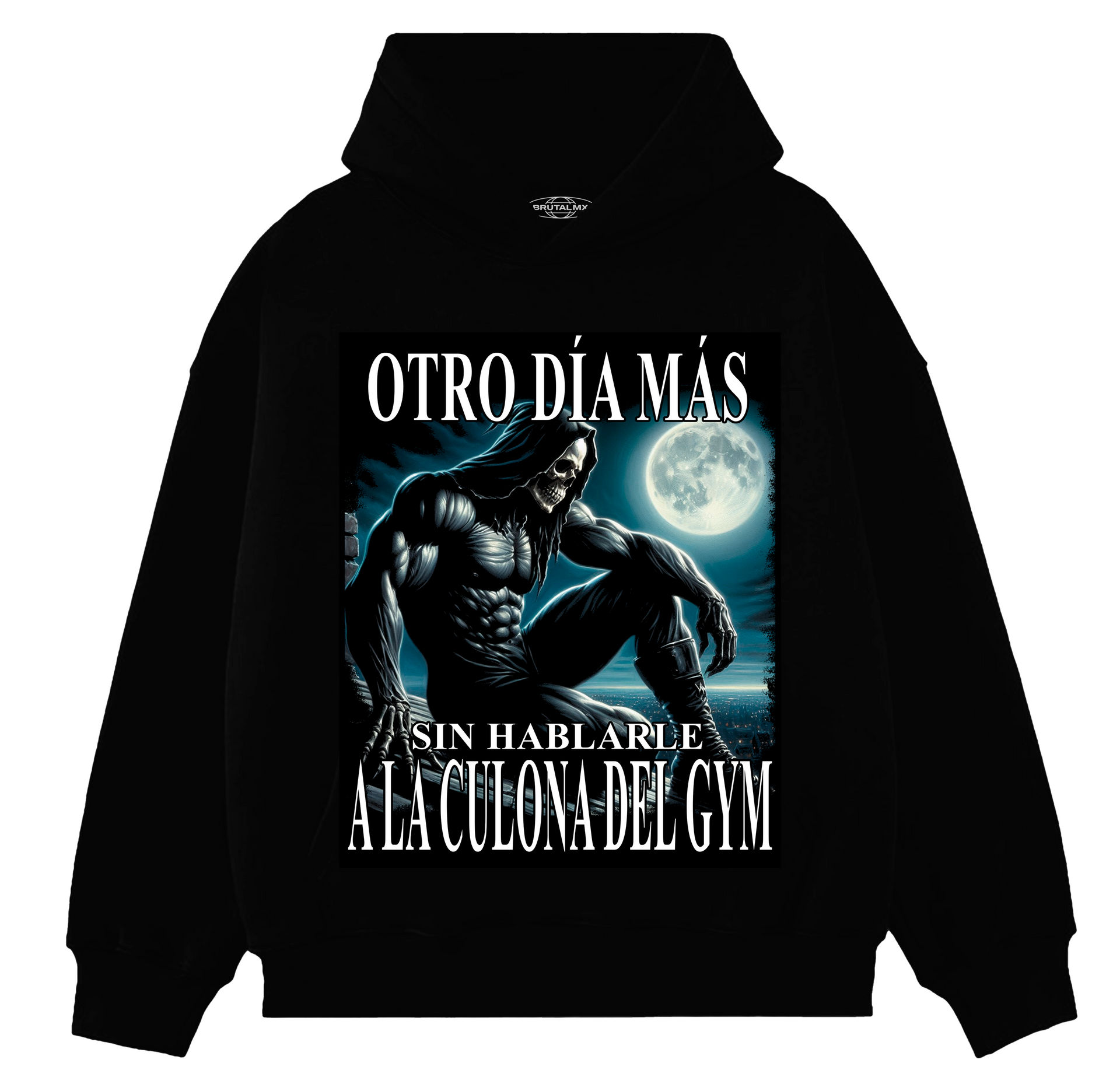 Otro día más sin hablarle a la culona del gym Hoodie – BRUTALMX