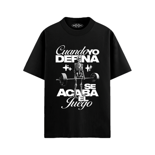 Cuando yo defina se acaba el juego Playera