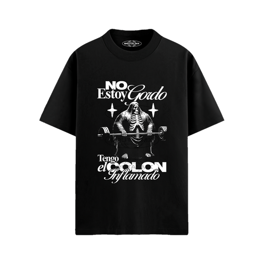 No estoy gordo, tengo el colón inflamado Playera