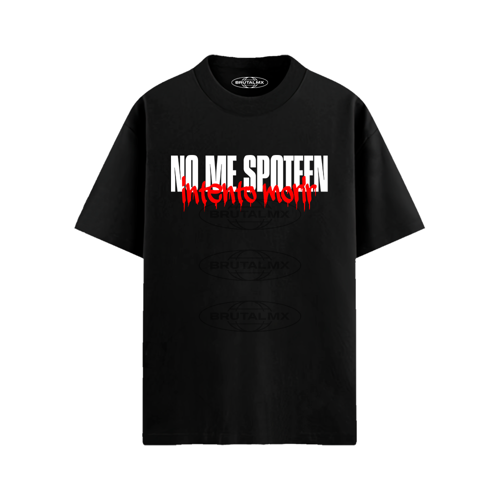 No me spoteen intento morir Playera