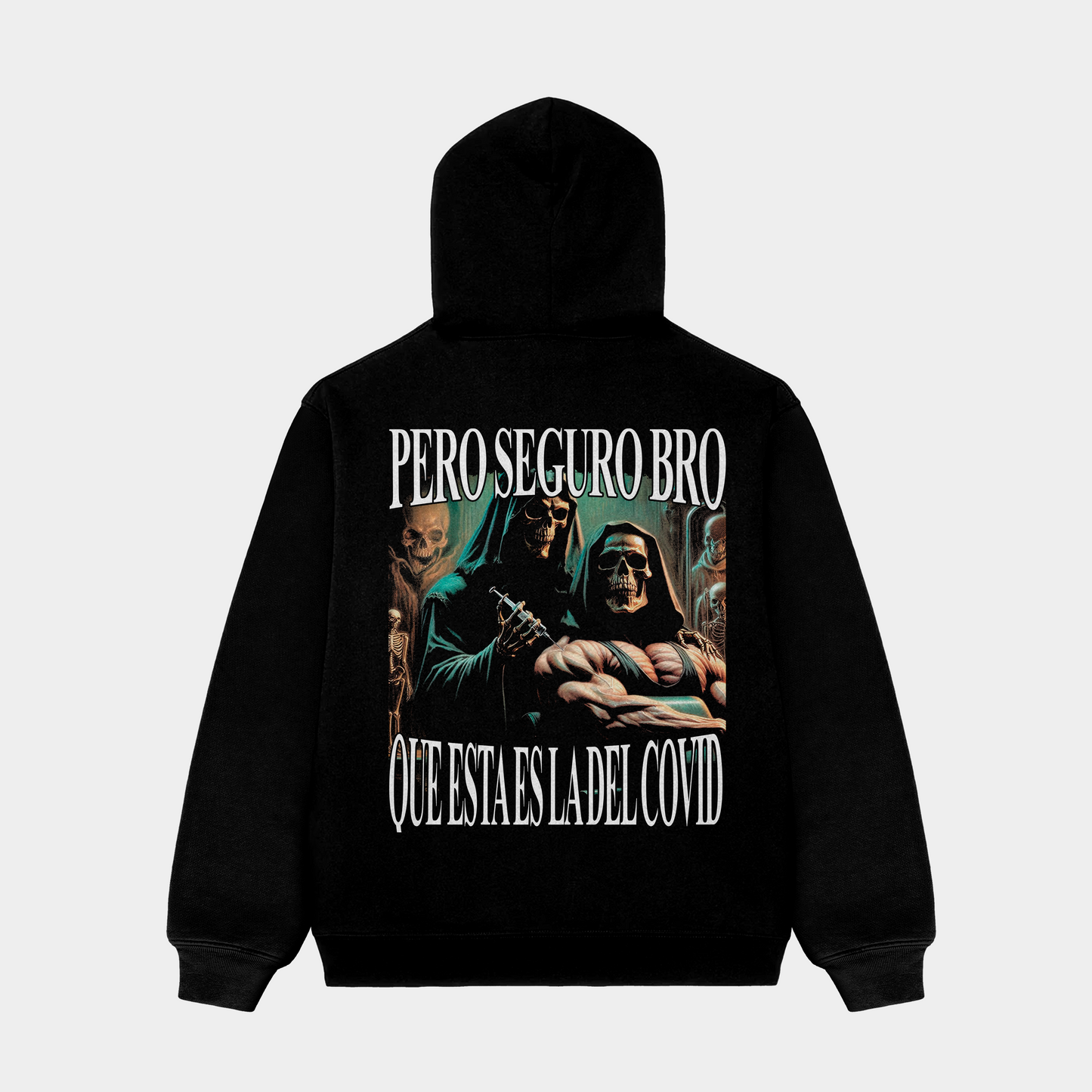 Pero seguro bro que esta es la del covid Hoodie