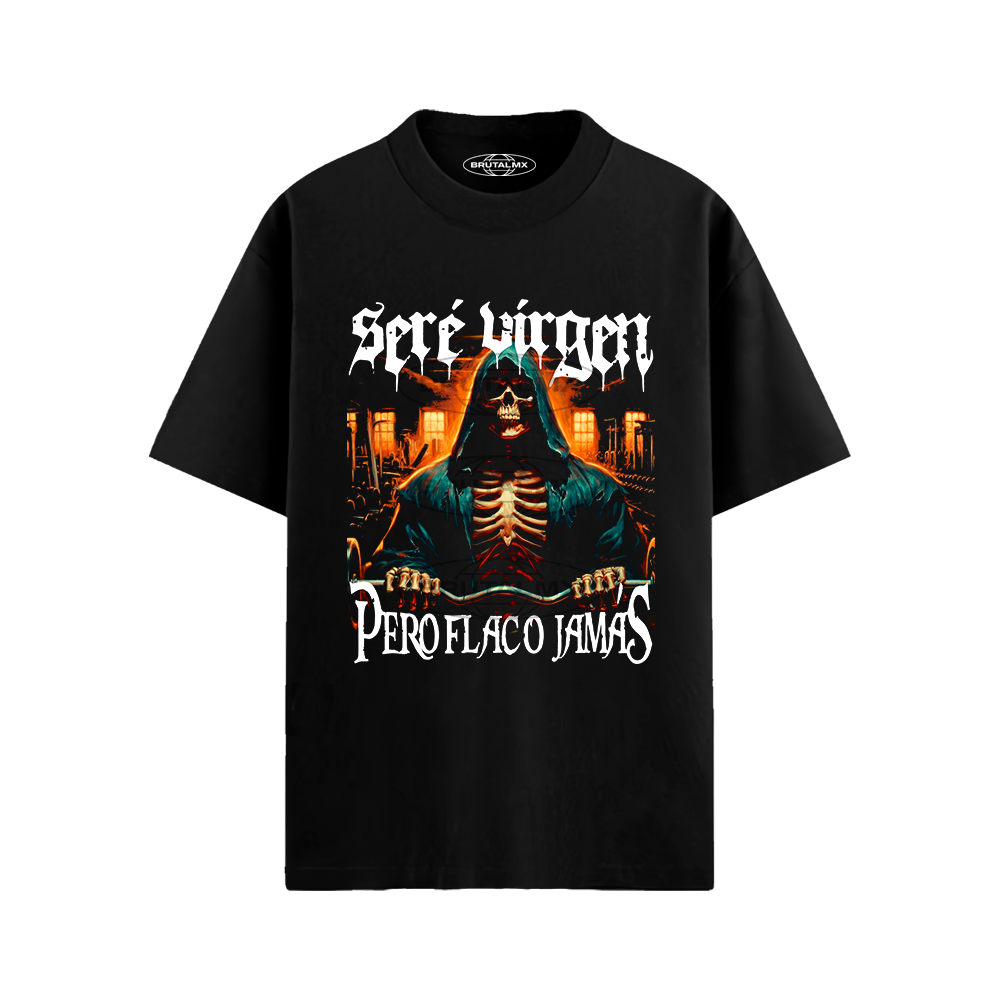 Seré virgen, pero flaco jamás Playera