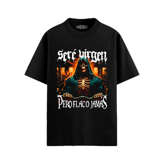 Seré virgen, pero flaco jamás Playera
